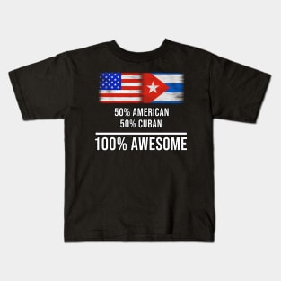 50% American 50% Cuban 100% Awesome - Gift for Cuban Heritage From Cuba Kids T-Shirt